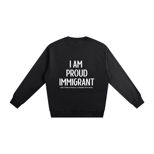 Proud Immigrant Heavyweight Essential Sweatshirt
